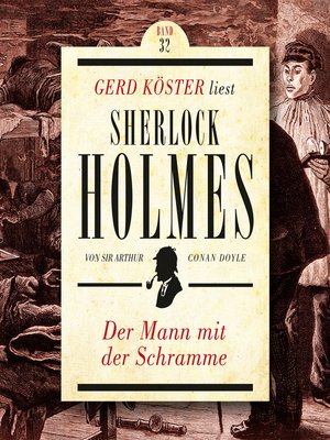 cover image of Der Mann mit der Schramme--Gerd Köster liest Sherlock Holmes, Band 32